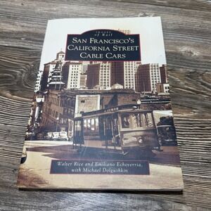 San Francisco's California Street Cable Cars Images of Rail Arcadia Publishing